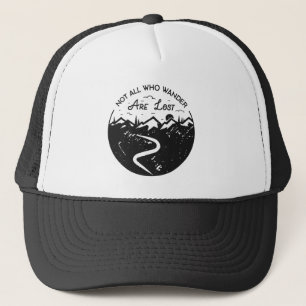 Not all who wander are lost trucker hat