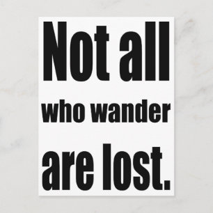 Not All Who Wander Are Lost Words Postcard