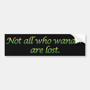 Not All Who Wander Bumpersticker Bumper Sticker