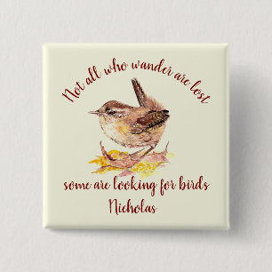 Not all Who Wander Lost - Some looking for Birds 15 Cm Square Badge