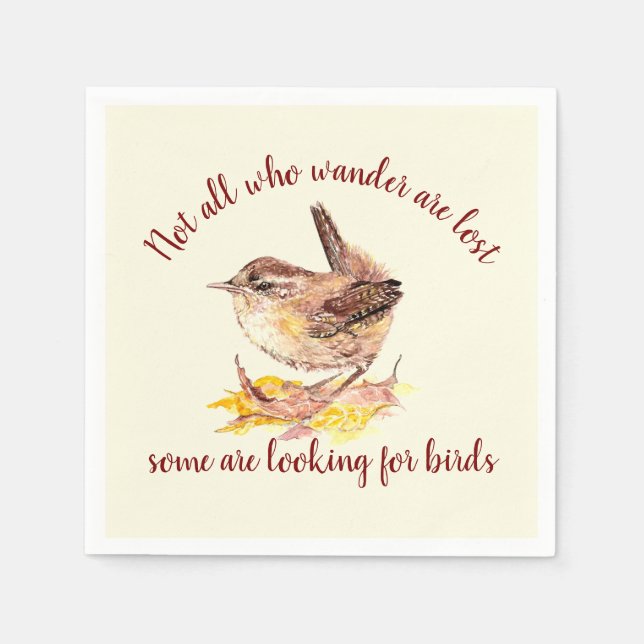 Not all Who Wander Lost - Some looking for Birds Napkin (Front)