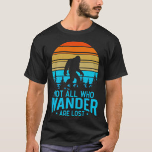 Not All Who Wonder Are Lost Bigfoot Silhouette T-Shirt
