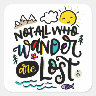 Not all who wonder are lost, square sticker