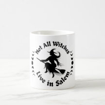 Not All Witches Live in Salem Mug