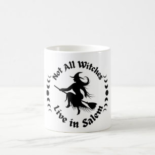 Not All Witches Live in Salem Mug