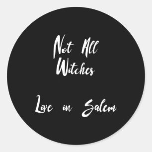 Not All Witches Live In Salem Witch On Broom Funny Classic Round Sticker