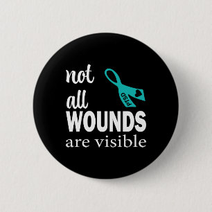 Not All Wound Are Visible 6 Cm Round Badge