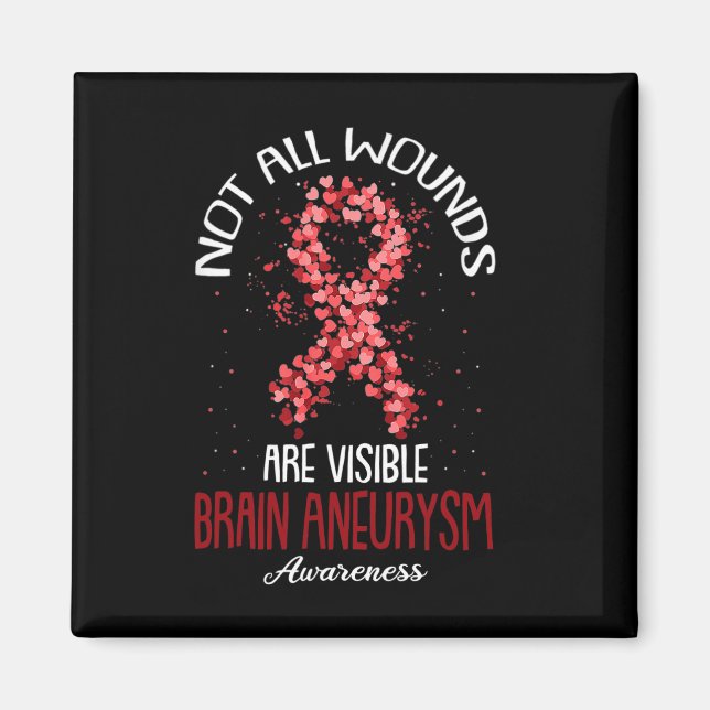 Not All Wounds Are Visible Brain Aneurysm Awarenes Magnet (Front)