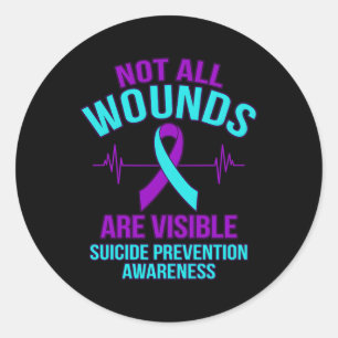 Not All Wounds Are Visible Happy Suicide Awareness Classic Round Sticker