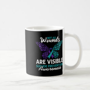 Not All Wounds Are Visible Happy Suicide Awareness Coffee Mug