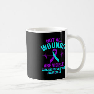 Not All Wounds Are Visible Happy Suicide Awareness Coffee Mug