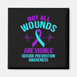 Not All Wounds Are Visible Happy Suicide Awareness Magnet