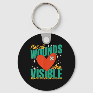 Not All Wounds Are Visible Heart Mental Health Awa Key Ring