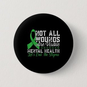 Not All Wounds Are Visible Mental Health Awareness 6 Cm Round Badge