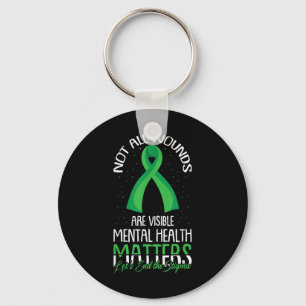 Not All Wounds Are Visible Mental Health Awareness Key Ring