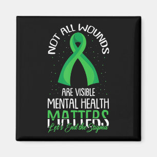 Not All Wounds Are Visible Mental Health Awareness Magnet
