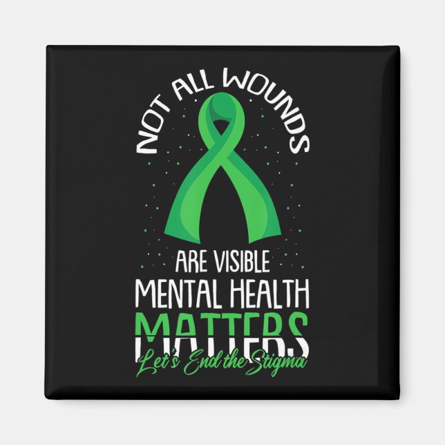 Not All Wounds Are Visible Mental Health Awareness Magnet (Front)