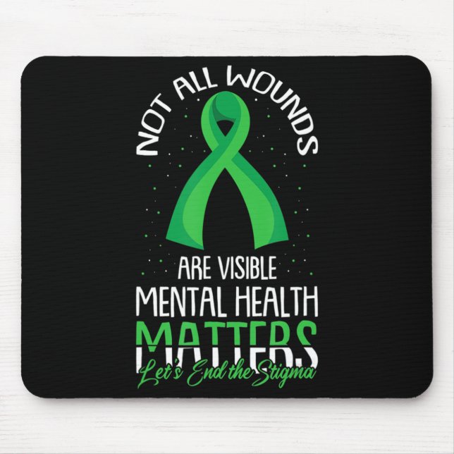 Not All Wounds Are Visible Mental Health Awareness Mouse Mat (Front)