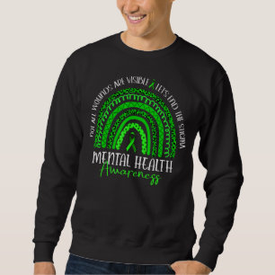 Not All Wounds Are Visible Mental Health Awareness Sweatshirt