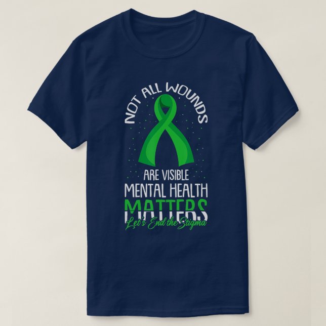 Not All Wounds Are Visible Mental Health Awareness T-Shirt (Design Front)