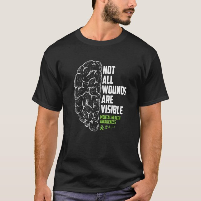 Not All Wounds are Visible Mental Health Awareness T-Shirt (Front)