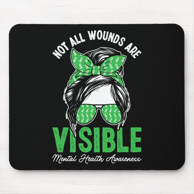 Not All Wounds Are Visible Messy Bun Mental Health Mouse Mat (Front)