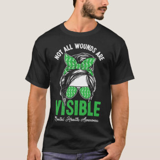 Not All Wounds Are Visible Messy Bun Mental Health T-Shirt
