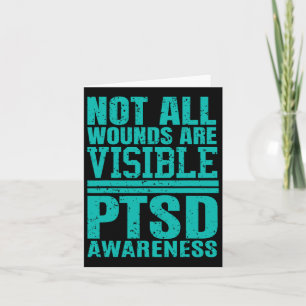 Not All Wounds Are Visible - Ptsd Awareness Card