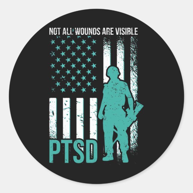 Not All Wounds Are Visible - PTSD Awareness  Classic Round Sticker (Front)