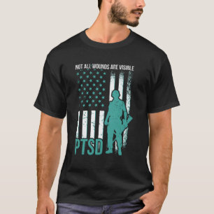 Not All Wounds Are Visible Ptsd Awareness T-Shirt