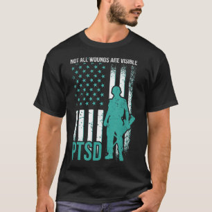 Not All Wounds Are Visible - Ptsd Awareness T-Shirt