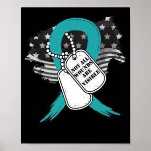 Not all wounds are visible PTSD Awareness Teal Poster