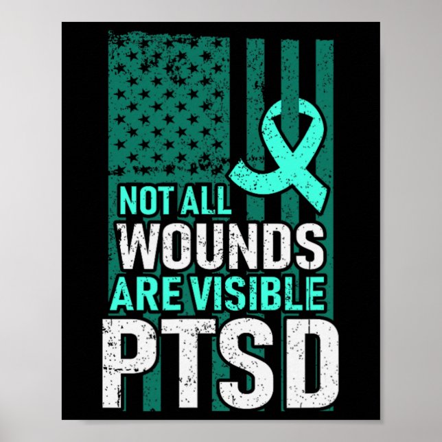 Not All Wounds Are Visible Ptsd Support Awareness  Poster (Front)