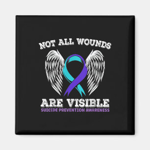 Not All Wounds Are Visible Suicide Awareness 2 Magnet