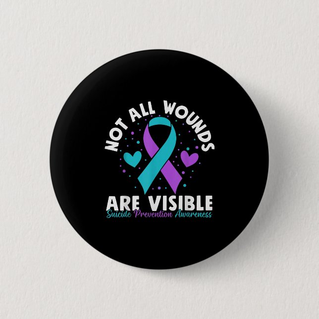 Not All Wounds Are Visible Suicide Awareness Menta 6 Cm Round Badge (Front)