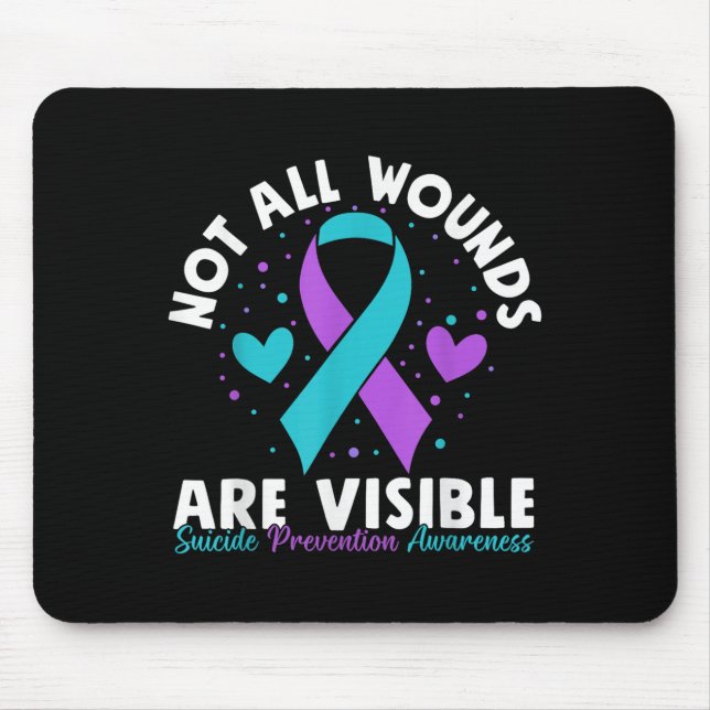 Not All Wounds Are Visible Suicide Awareness Menta Mouse Mat (Front)