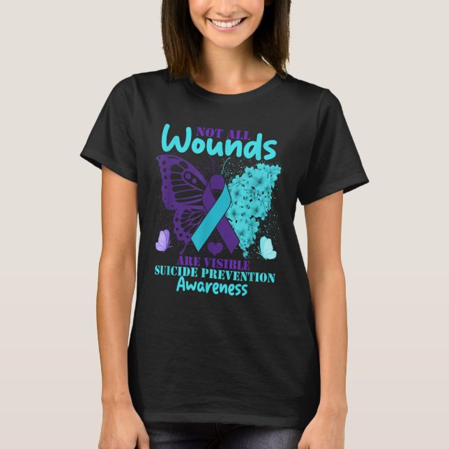 Not All Wounds Are Visible Suicide Awareness  T-Shirt (Front)
