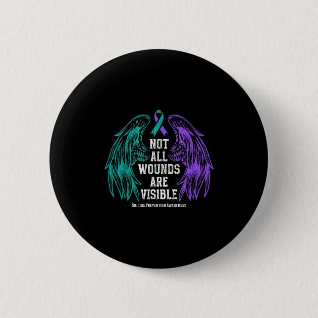 Not All Wounds Are Visible Suicide Prevention Awar 6 Cm Round Badge (Front)