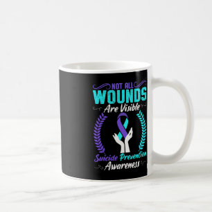 Not All Wounds Are Visible Suicide Prevention Awar Coffee Mug