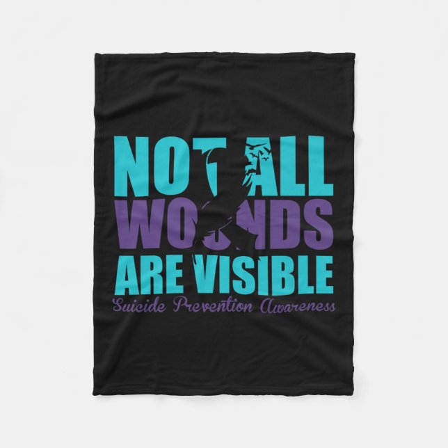 Not All Wounds Are Visible Suicide Prevention Awar Fleece Blanket (Front)
