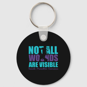 Not All Wounds Are Visible Suicide Prevention Awar Key Ring