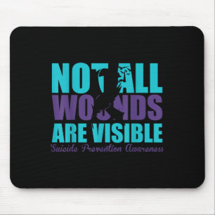 Not All Wounds Are Visible Suicide Prevention Awar Mouse Mat