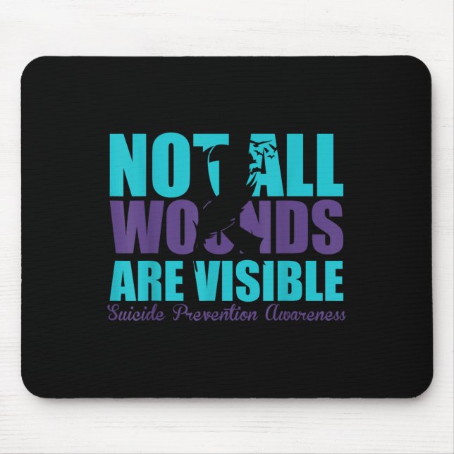 Not All Wounds Are Visible Suicide Prevention Awar Mouse Mat (Front)