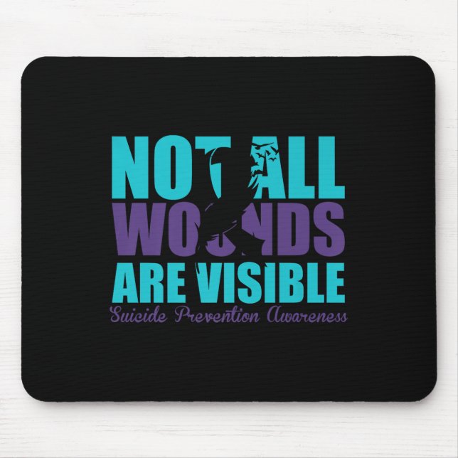 Not All Wounds Are Visible Suicide Prevention Awar Mouse Mat (Front)