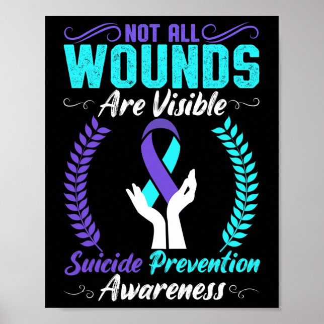 Not All Wounds Are Visible Suicide Prevention Awar Poster (Front)
