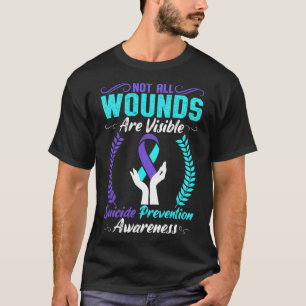 Not All Wounds Are Visible Suicide Prevention Awar T-Shirt