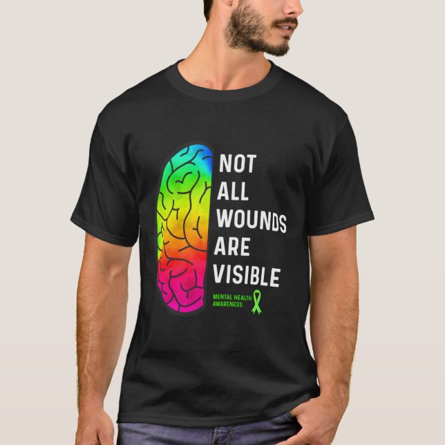 Not All Wounds Are Visible Tal Health Awareness T-Shirt (Front)