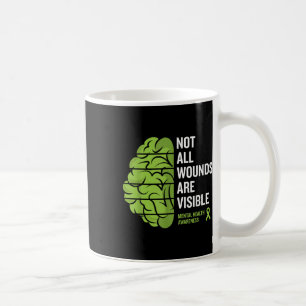 Not All Wounds Visible Mental Health Awareness Gre Coffee Mug