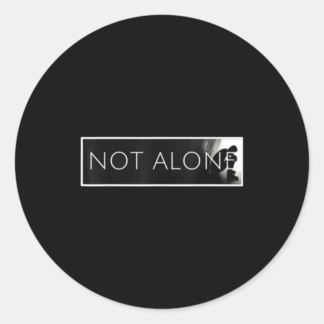 Not Alone  Classic Round Sticker (Front)