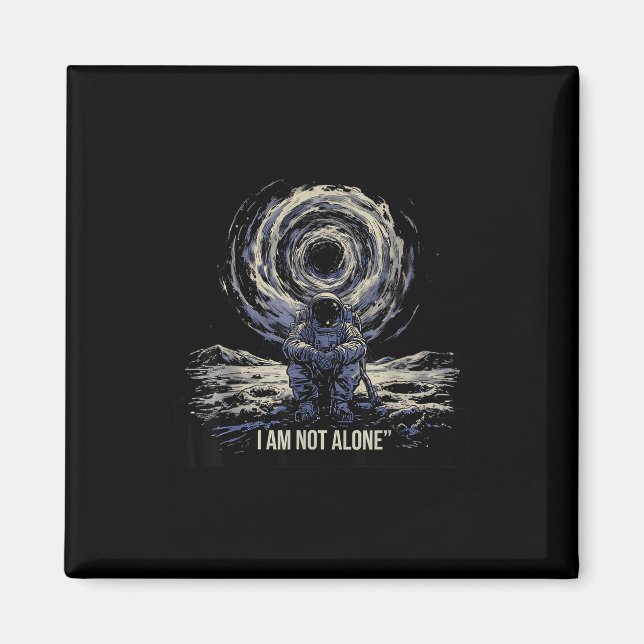 Not Alone Funny Astronaut Space Saying Sarcastic  Magnet (Front)